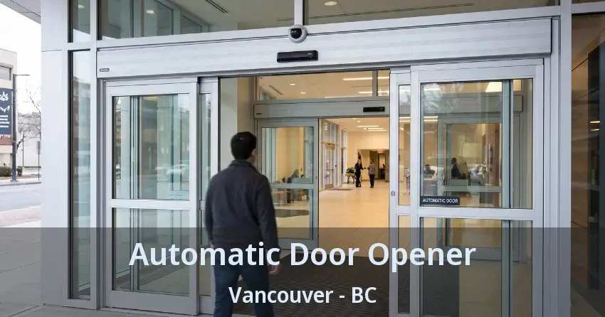 Automatic Door Opener Vancouver - BC