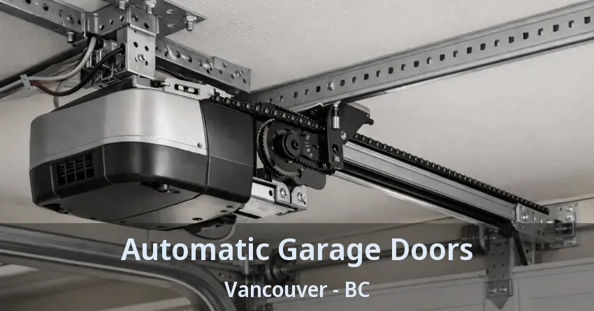 Automatic Garage Doors Vancouver - BC