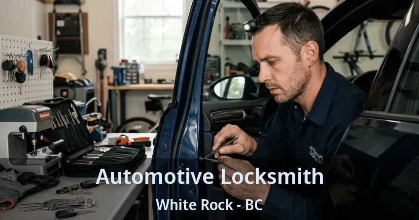 Automotive Locksmith White Rock - BC