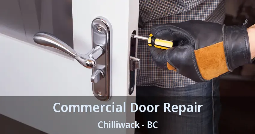 Commercial Door Repair Chilliwack - BC