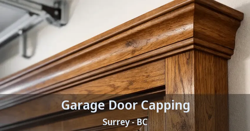 Garage Door Capping Surrey - BC