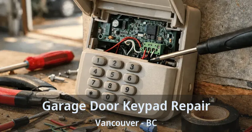 Garage Door Keypad Repair Vancouver - BC Garage Door Keypad Repair Vancouver - BC