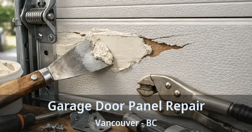 Garage Door Panel Repair Vancouver - BC Garage Door Panel Repair Vancouver - BC
