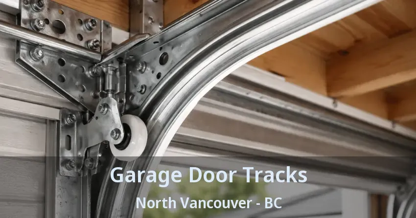 Garage Door Tracks North Vancouver - BC