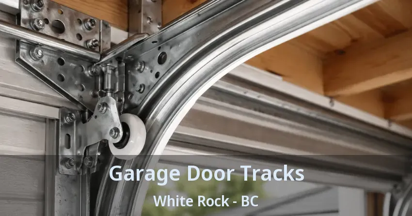 Garage Door Tracks White Rock - BC