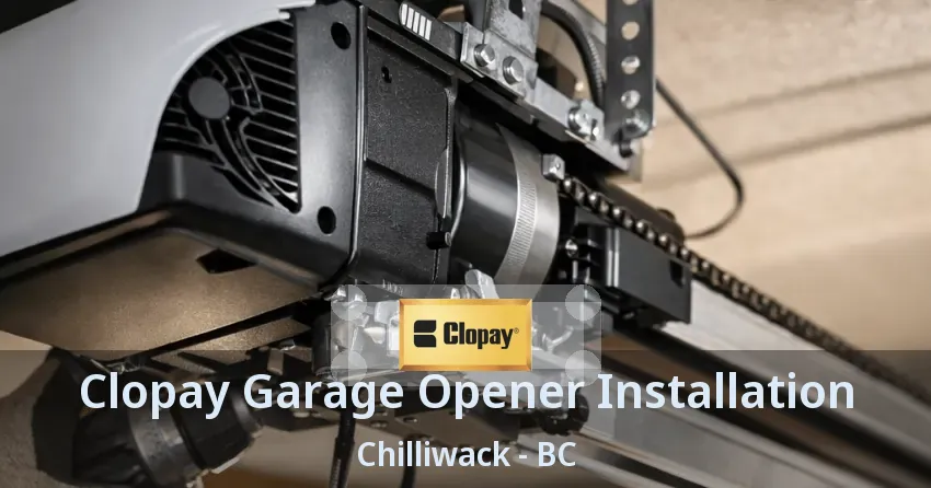 Clopay Garage Opener Installation Chilliwack - BC Clopay Garage Opener Installation Chilliwack - BC