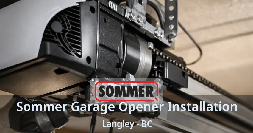 Sommer Garage Opener Installation Langley - BC