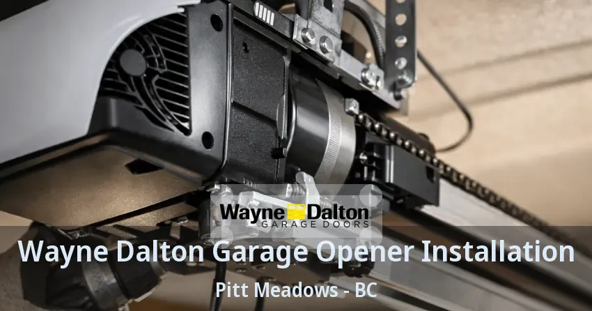 Wayne Dalton Garage Opener Installation Pitt Meadows - BC