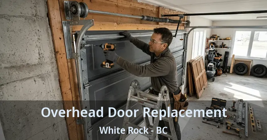 Overhead Door Replacement White Rock - BC