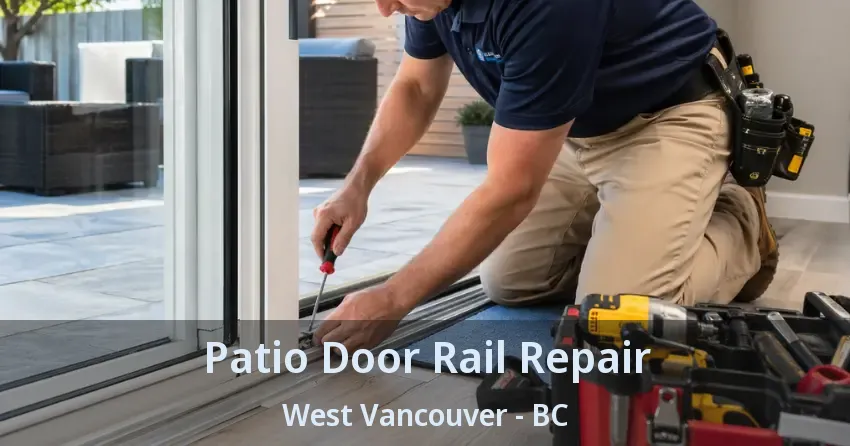Patio Door Rail Repair West Vancouver - BC